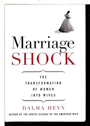 Imagen del vendedor de MARRIAGE SHOCK: The Transformation of Women into Wives. a la venta por Bookfever, IOBA  (Volk & Iiams)