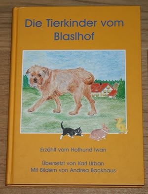 Seller image for Die Tierkinder vom Blaslhof. Erzhlt vom Hofhund Iwan. Vom Bauer Sepp. for sale by Antiquariat Gallenberger