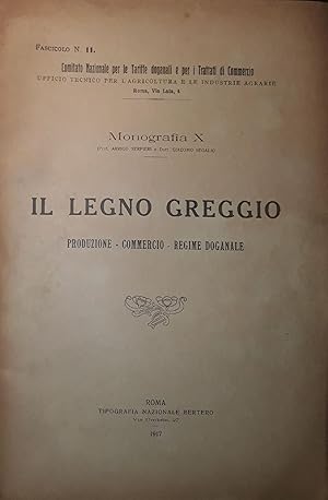 Il legno greggio: produzione, commercio, regime doganale. (Comitato nazionale per le tariffe doga...