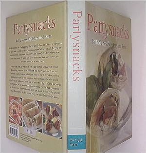 Partysnacks - Raffiniertes für Gäste und Feste