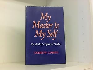 Image du vendeur pour My Master Is My Self: The Birth of a Spiritual Teacher mis en vente par Book Broker