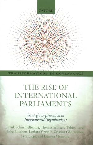 Seller image for Rise of International Parliaments : Strategic Legitimation in International Organizations for sale by GreatBookPrices