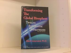 Immagine del venditore per Transforming the Global Biosphere: Twelve Futuristic Strategies, Revised Edition venduto da Book Broker