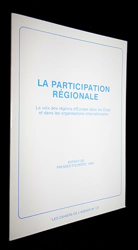 Image du vendeur pour Les Cahiers de l'Avenir n13 : La participation rgionale - La voix des rgions d'Europe dans les tats et dans les organisations internationales mis en vente par Abraxas-libris