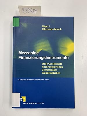 Imagen del vendedor de Mezzanine Finanzierungsinstrumente: Stille Gesellschaft - Nachrangdarlehen - Genussrechte - Wandelanleihen a la venta por Versand-Antiquariat Konrad von Agris e.K.