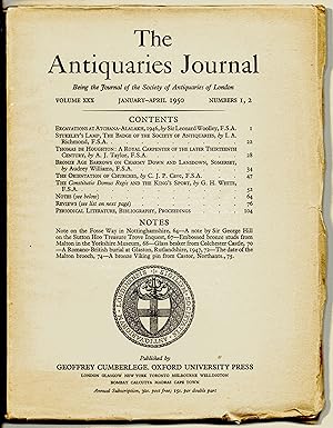 The Antiquaries Journal: Being the Journal of the Society of Antiquaries of London. Vol: XXX Jan-...