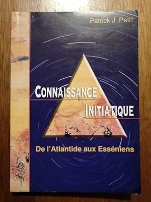 Connaissance initiatique Tome 1 De l Atlantide aux Esséniens 2004 - PETRI Patrick - Symbolisme My...