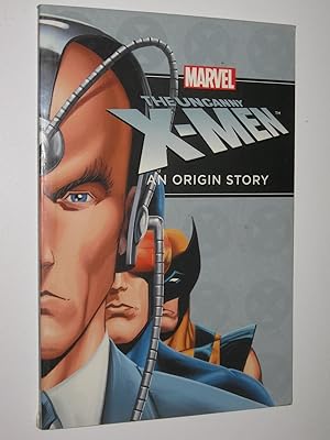Imagen del vendedor de The Uncanny X-Men : An Origin Story a la venta por Manyhills Books