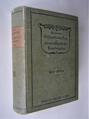 Seller image for Die Gesundheitspflege der landwirtschaftlichen Haussugetiere. Praktisches Handbuch von Dr. Carl Dammann for sale by Antiquariat-Sandbuckel
