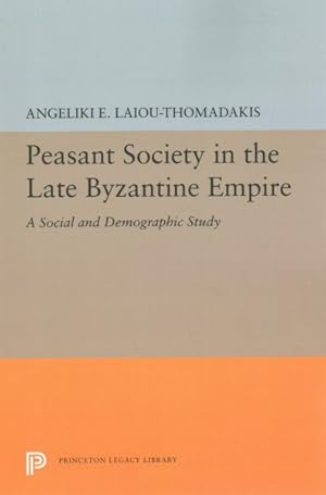 Bild des Verkufers fr Peasant Society in the Late Byzantine Empire : A Social and Demographic Study zum Verkauf von GreatBookPricesUK