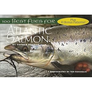 Bild des Verkufers fr 100 BEST FLIES FOR ATLANTIC SALMON. By Topher Browne. zum Verkauf von Coch-y-Bonddu Books Ltd