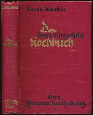 Das beste bürgerliche Kochbuch vorzüglich für das Haus berechnet. Ein Handbuch für jede Hausfrau ...