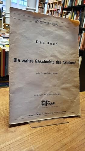 Das Buch 'Die wahre Geschichte der Azteken' - Autor Gomora Xokonoschtletl - Vorabdruck und Presse...