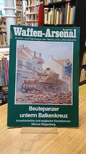 Image du vendeur pour Waffen-Arsenal - Band 137: Beutepanzer unterm Balkenkreuz - Amerikanische und englische Kampfpanzer, mis en vente par Antiquariat Orban & Streu GbR