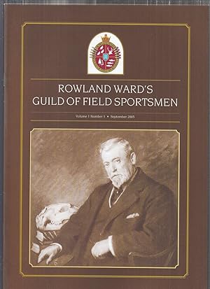 Seller image for ROWLAND WARD'S GUILD OF FIELD SPORTSMEN. Volume 1, Number 1. September 2005. for sale by Coch-y-Bonddu Books Ltd