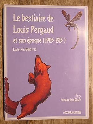 LE BESTIAIRE DE LOUIS PERGAUD ET SON EPOQUE (1905-1915)