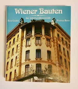 Wiener Bauten der Jahrhundertwende. Die Architektur der Habsburgischen Metropole zwischen Histori...