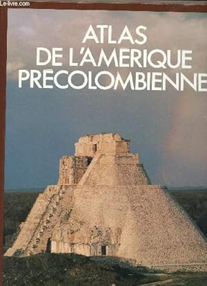 Bild des Verkufers fr Atlas de l'Amrique Prcolombienne. zum Verkauf von Le-Livre