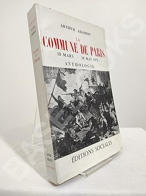 La commune de Paris. 18 mars - 28 mai 1871. Anthologie