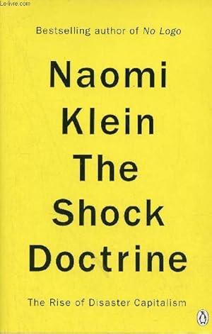 Imagen del vendedor de The Shock Doctrine - Bestselling author of No Logo - The Rise of Disaster Capitalism. a la venta por Le-Livre