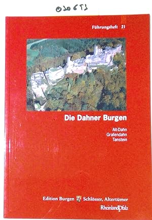 Die Dahner Burgen.: Alt-Dahn, Grafendahn, Tanstein. Edition Burgen, Schlösser, Altertümer Rheinla...