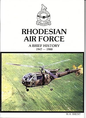 Rhodesian Air Force a Brief History 1947-1980