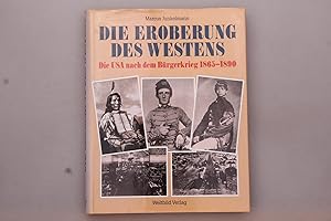 DIE EROBERUNG DES WESTENS. Die USA nach dem Bürgerkrieg 1865-1890