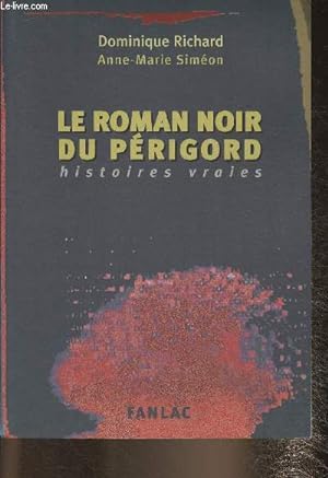 Bild des Verkufers fr Le roman noir du Prigord- Histoires vraies zum Verkauf von Le-Livre