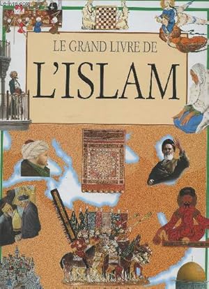 Bild des Verkufers fr Le grand livre de l'Islam zum Verkauf von Le-Livre