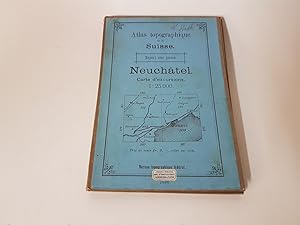 Atlas topographique de la Suisse "Neuchâtel". Carte d'excursions. 1 : 25,000. Report sur pierre.