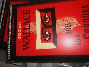 Die drei von Cordova ein Kriminalroman von Edgar Wallace