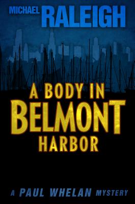 Imagen del vendedor de A Body in Belmont Harbor: A Paul Whelan Mystery (Paperback or Softback) a la venta por BargainBookStores