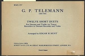 Twelve Short Duets : for Descant and Treble (or Tenor) Recorders or Descant Recorder and Violin. ...
