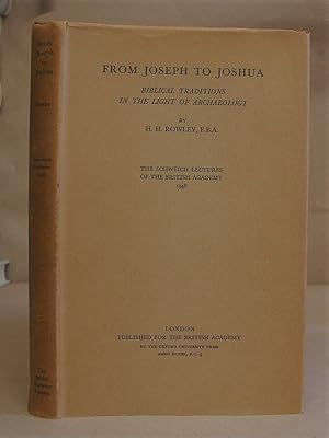 From Joshua To Joseph, Biblical Traditions In The Light Of Archaeology - The Schweich Lectures Of...