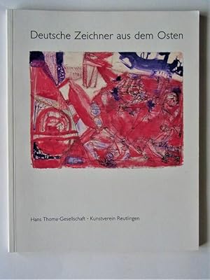 Deutsche Zeichner aus dem Osten. Von Max Klinger und Otto Dix bis heute