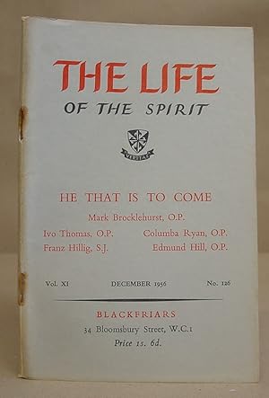 Seller image for The Life Of The Spirit Volume XI December 1956, N 126 : He That Is To Come for sale by Eastleach Books
