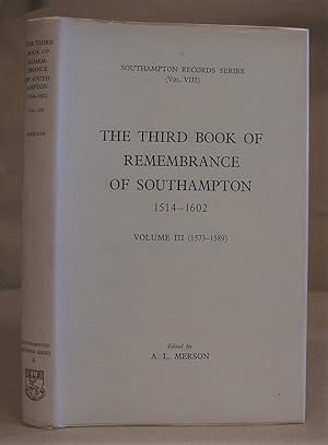 The Third Book Of Remembrance Of Southampton 1514 - 1602 Volume III ( 1573 - 1589 )