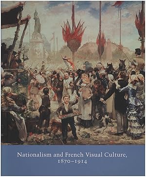 Imagen del vendedor de Nationalism And French Visual Culture, 1870-1914 a la venta por Diatrope Books