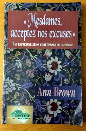 Image du vendeur pour Mesdames, acceptez nos excuses mis en vente par Livres Norrois