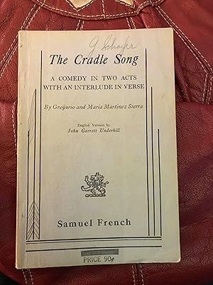 Bild des Verkufers fr The Cradle Song: A Comedy In Two Acts With An Interlude In Verse (ASSOCIATION COPY WITH THE OWNER'S INSCRIPTION TO FRONT - THE LATE DIRECTOR GEORGE SCHAEFER zum Verkauf von Cream Petal Goods