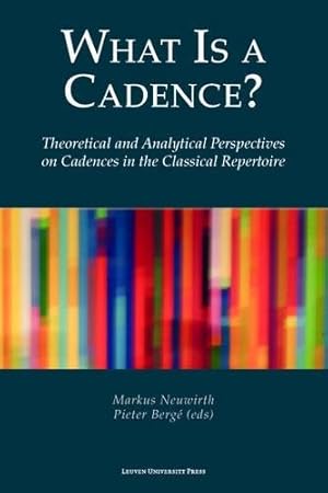 Image du vendeur pour What Is a Cadence?: Theoretical and Analytical Perspectives on Cadences in the Classical Repertoire [Soft Cover ] mis en vente par booksXpress