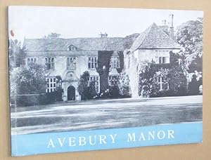 Avebury Manor: the residence of Sir Francis and Lady Knowles. Official Guide