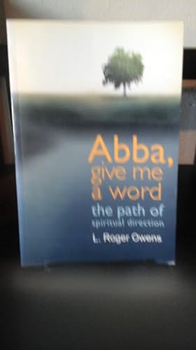 Abba, Give Me a Word: The Path of Spiritual Direction