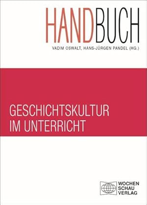 Bild des Verkufers fr Handbuch Geschichtskultur im Unterricht zum Verkauf von AHA-BUCH GmbH