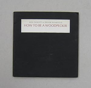 Imagen del vendedor de How to be a Woodpecker a la venta por Midway Book Store (ABAA)