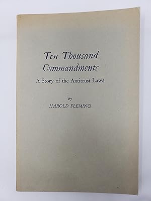 Ten Thousand Commandments: A Story of the Antitrust Laws