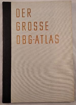 Der grosse DBG-Atlas: 80 Kartenseiten, 56 Nebenkarten, 85 Stadtumgebungspläne.