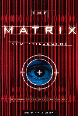 Seller image for The Matrix and Philosophy: Welcome to the Desert of the Real (Paperback or Softback) for sale by BargainBookStores