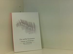 Bild des Verkufers fr Die weisse Karawane: Vision und Wirklichkeit einer Lebensschule zum Verkauf von Book Broker