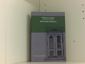 Pfisters Mühle: Holzmindener Leseausgaben von Wilhelm Raabe, Bd. 3 (Die Chronik der Sperlingsgass...